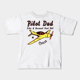 Pilot Dad Like A Normal Dad But Cooler Kids T-Shirt